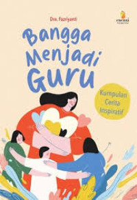 Image of Bangga menjadi guru: Kumpulan cerita inspiratif